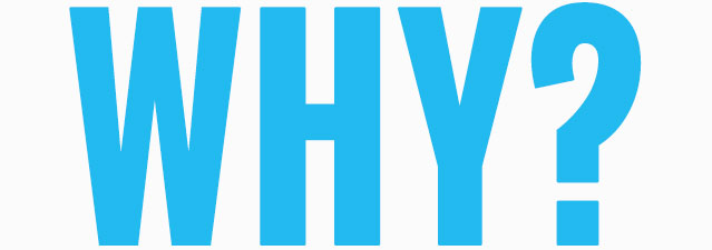 why Why?
