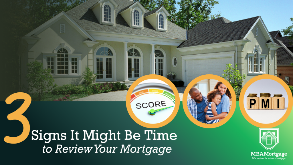3 Signs It Might Be Time to Review Your Mortgage Options - MBA Mortgage